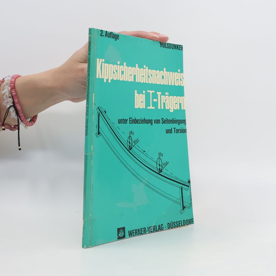 Aloys Hülsdünker Kippsicherheitsnachweis bei I-Trägern [T-Trägern]