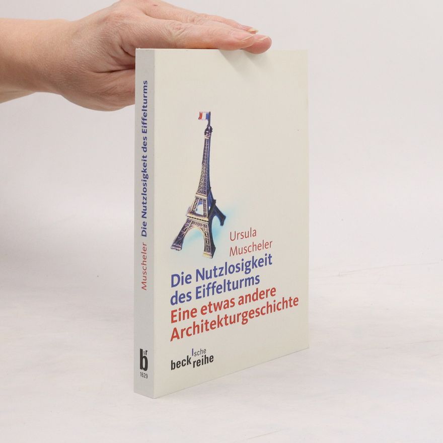 Ursula Muscheler Die Nutzlosigkeit des Eiffelturms