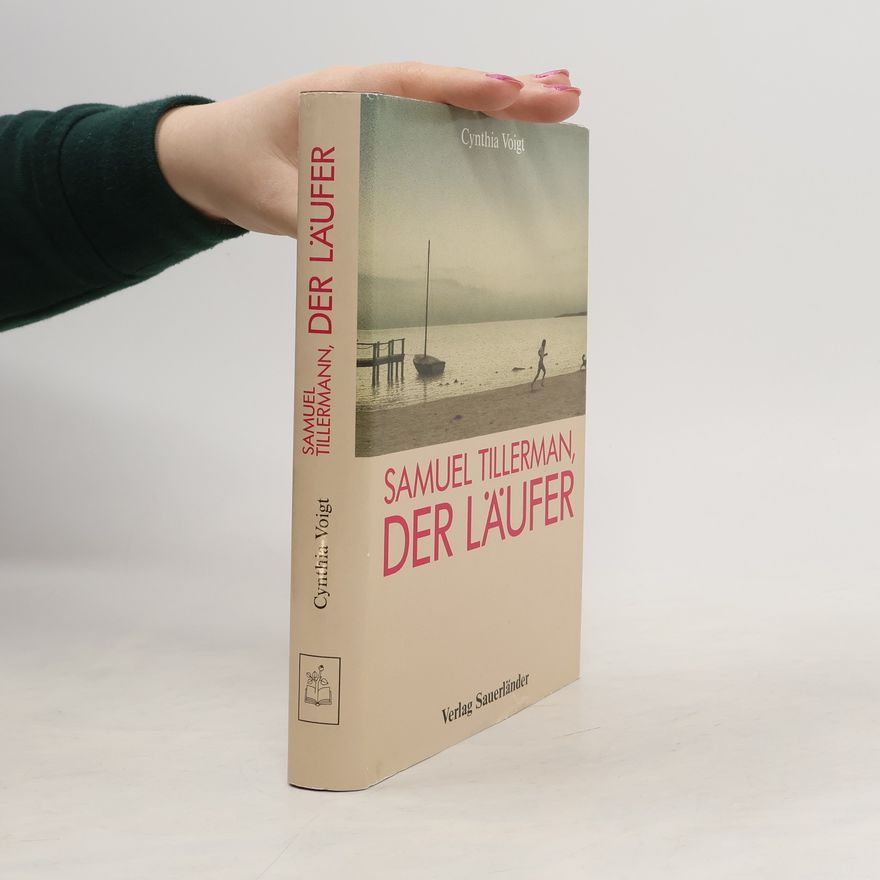 Cynthia Voigt Samuel Tillerman, der Läufer. Ausgezeichnet mit dem Deutschen Jugendliteraturpreis 1989