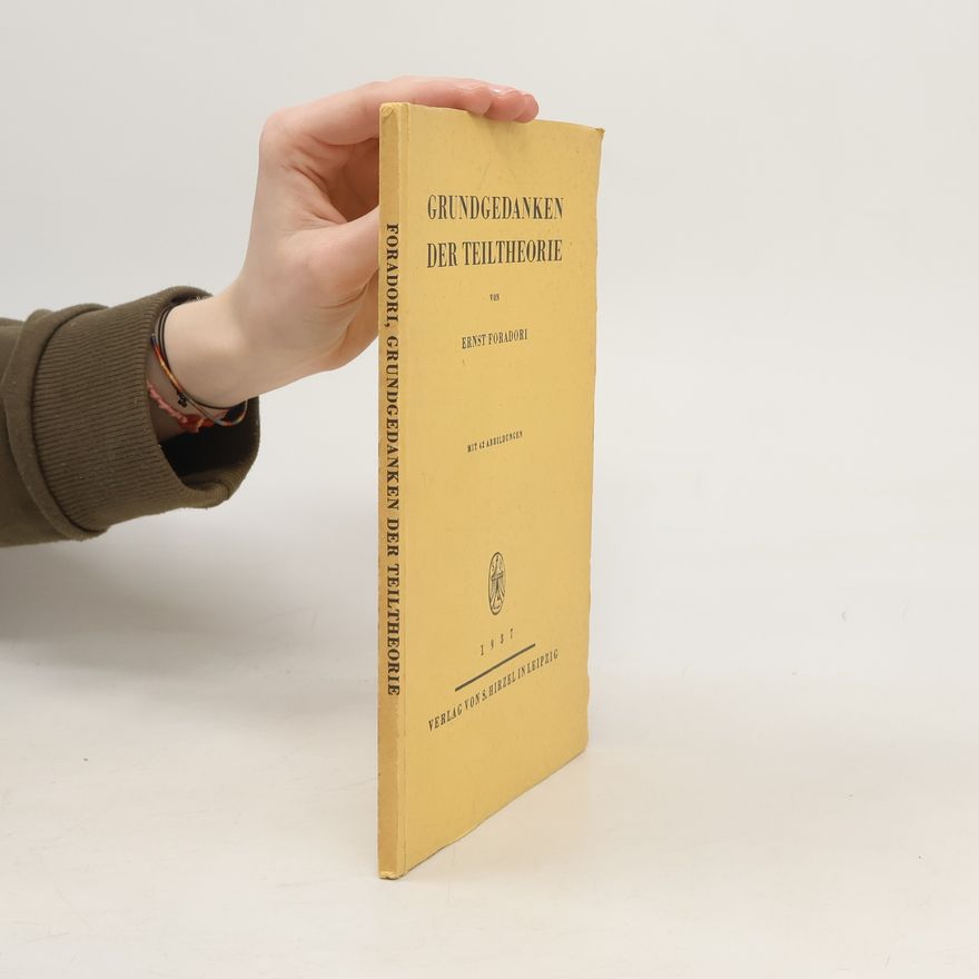 Ernst Foradori Grundgedanken der Teiltheorie
