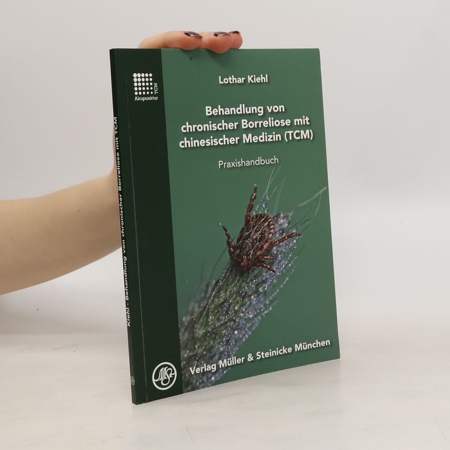 Lothar Kiehl Behandlung von chronischer Borreliose mit chinesischer Medizin