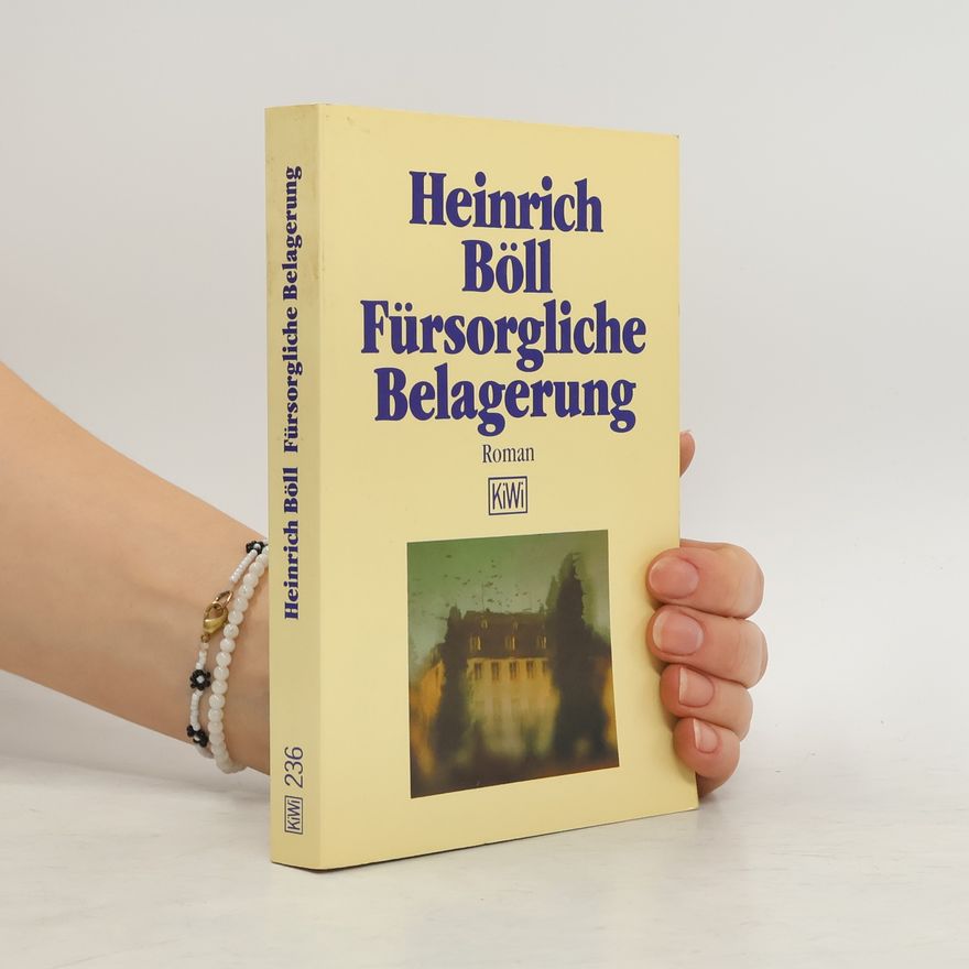 Heinrich Böll Fürsorgliche Belagerung