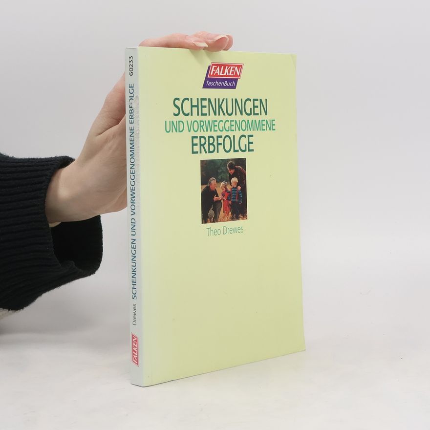 Theo Drewes Schenkungen und vorweggenommene Erbfolge