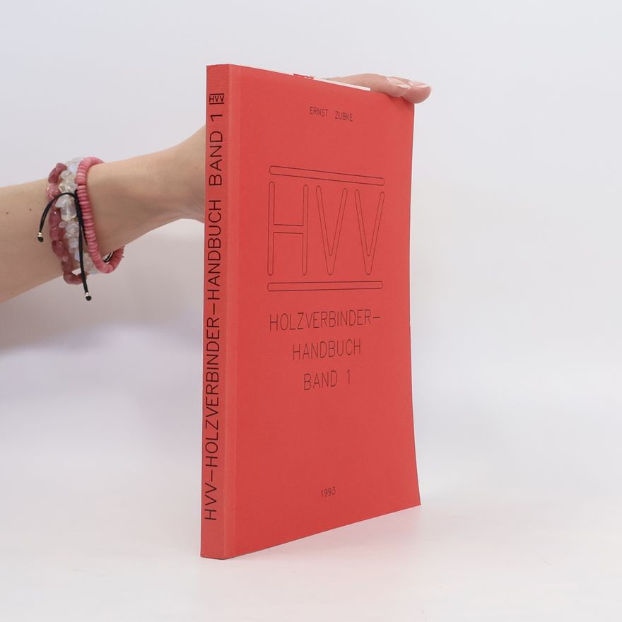 Ernst Zubke Holzverbinder-Handbuch. Band 1