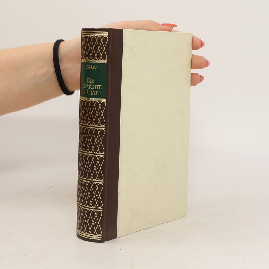 George Bernard Shaw Die torichte Heirat