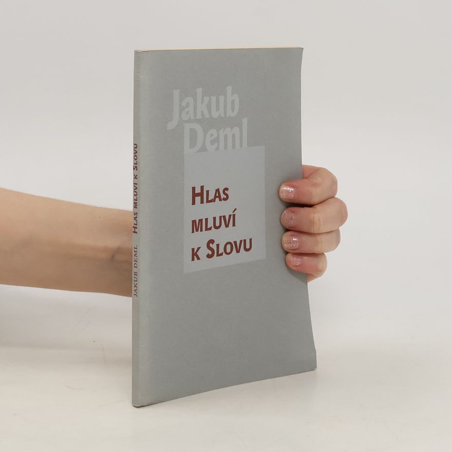 Jakub Deml Hlas mluví k Slovu