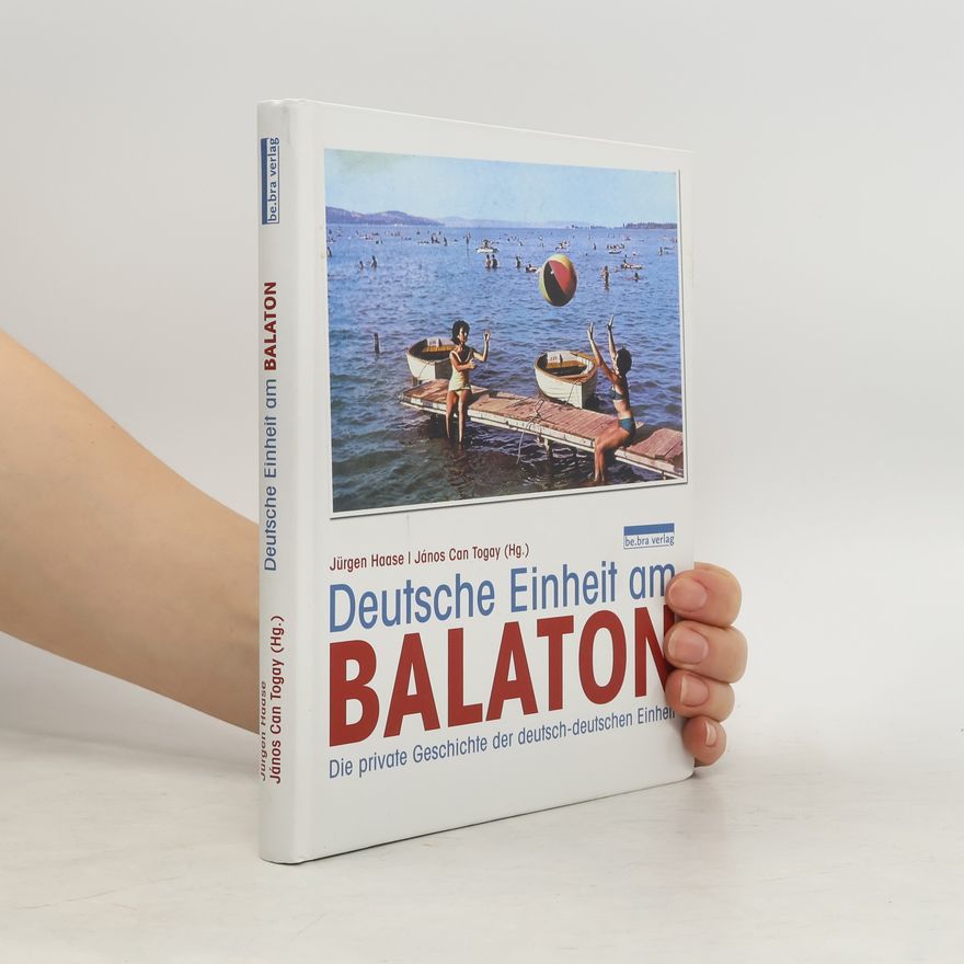 Jürgen Haase Deutsche Einheit am Balaton