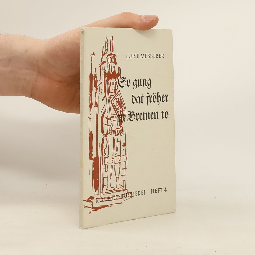 Luise Messerer So gung dat fröher in Bremen tot