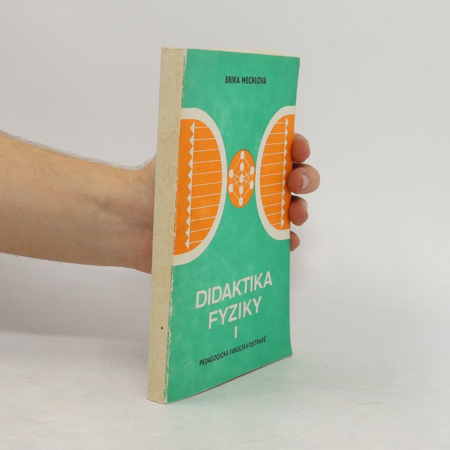 Erika Mechlová Didaktika Fyziky I