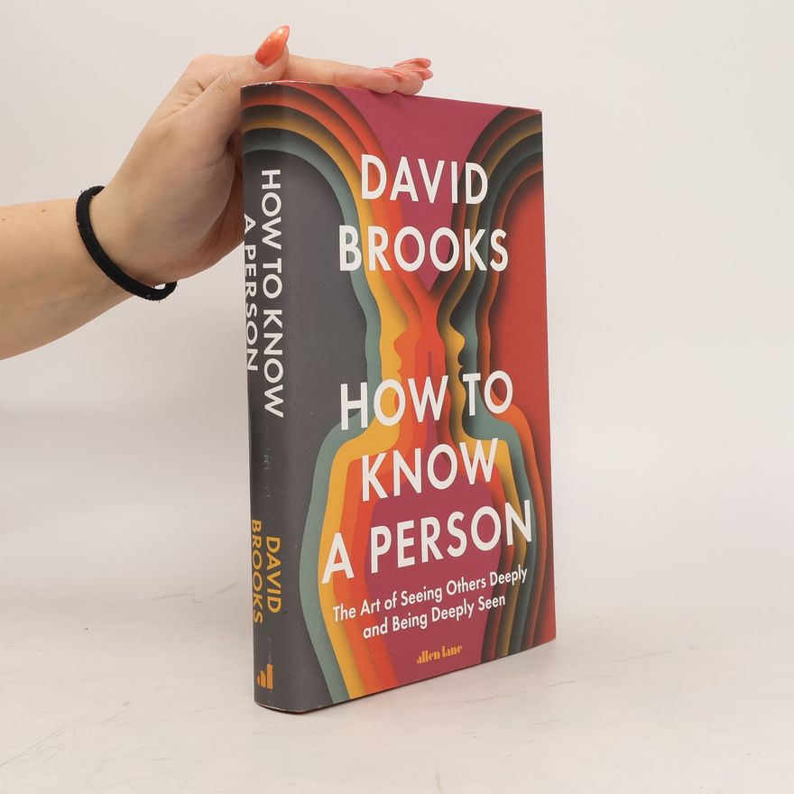 David Brooks How To Know a Person