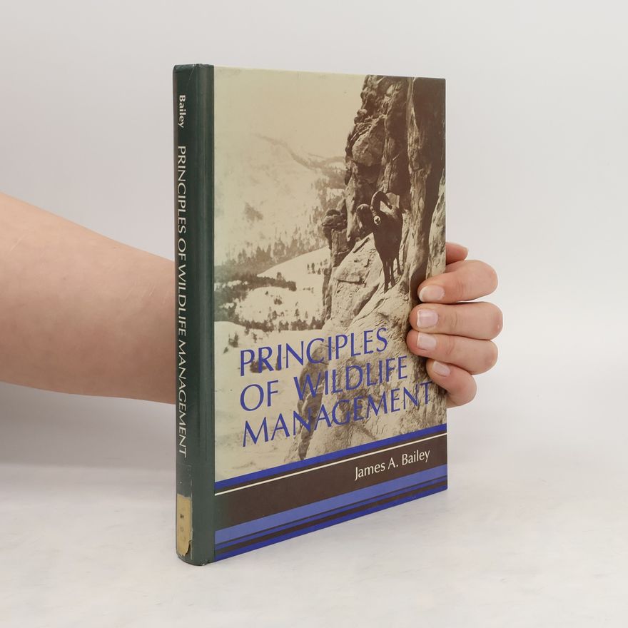 James A. Bailey Principles of Wildlife Management
