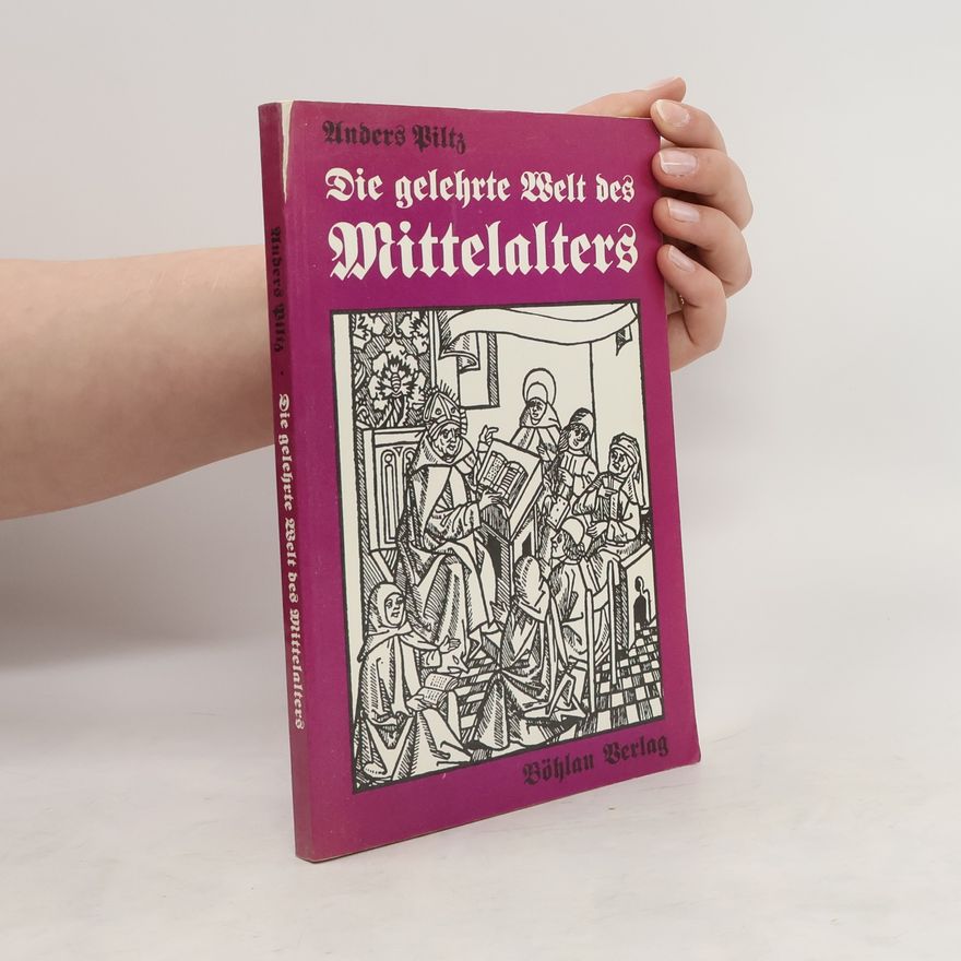 Anders Piltz Die gelehrte Welt des Mittelalters