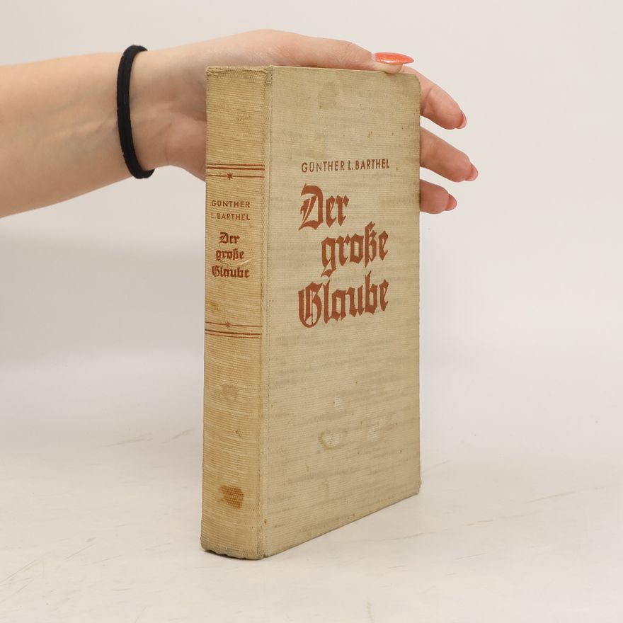 Guenter Ludwig Barthel Der grosse Glaube