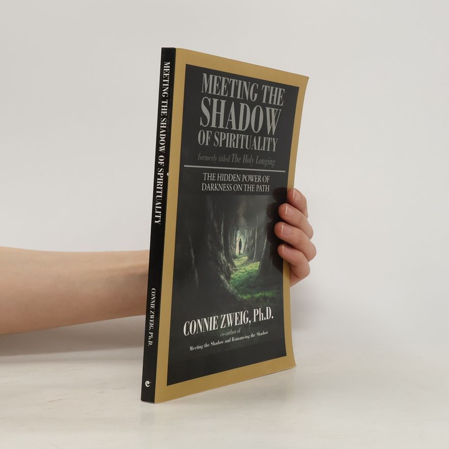 Connie Zweig Meeting the Shadow of Spirituality
