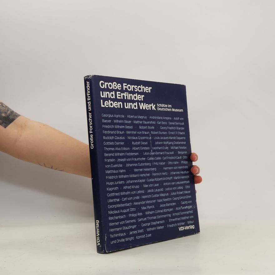Autorenkollektiv Grosse Forscher und Erfinder, Leben und Werk