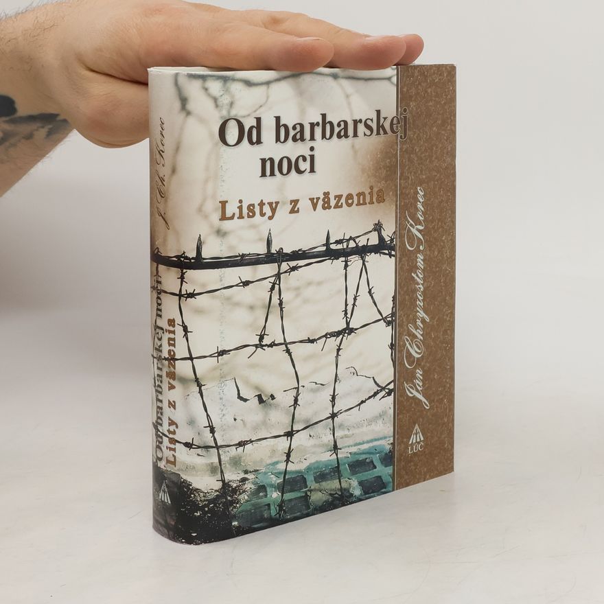 Ján Chryzostom Korec Od barbarskej noci: Listy z väzenia