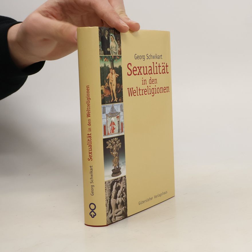 Georg Schwikart Sexualität in den Weltreligionen