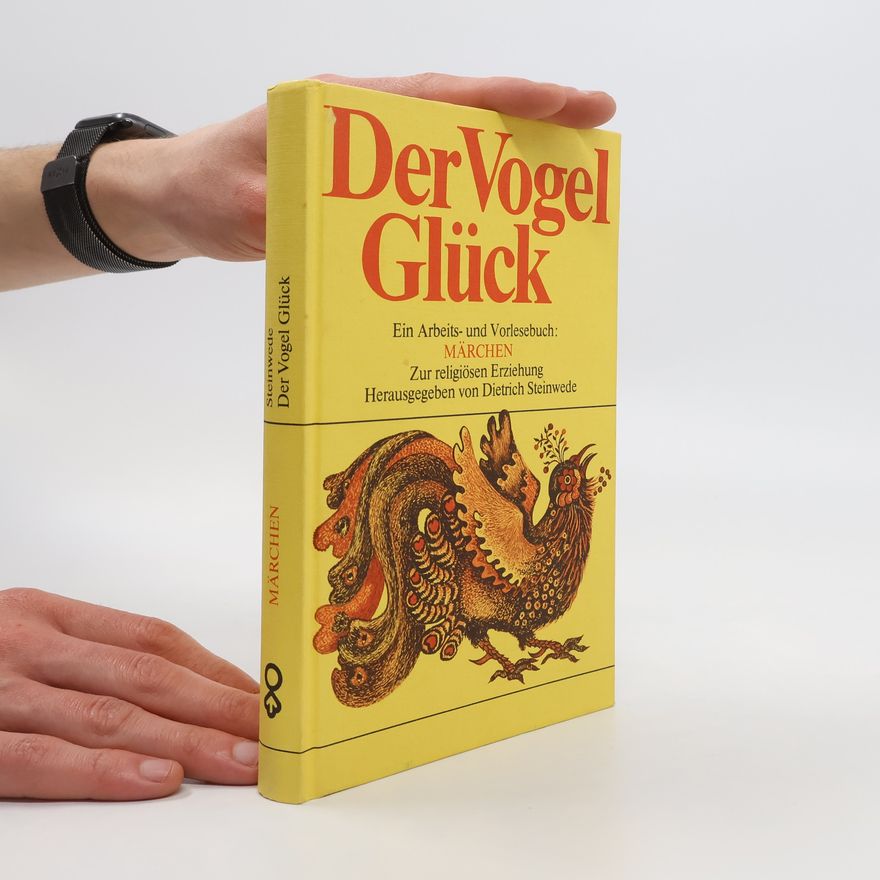 Dietrich Steinwede Der Vogel Glück