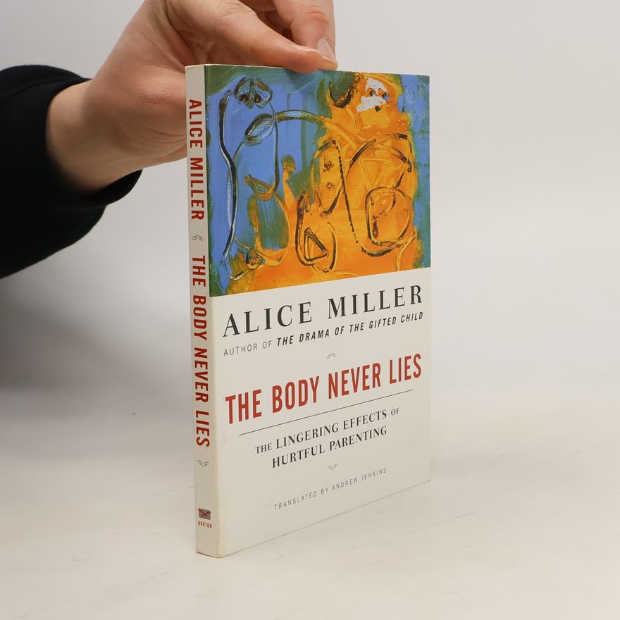 Alice Miller The Body Never Lies