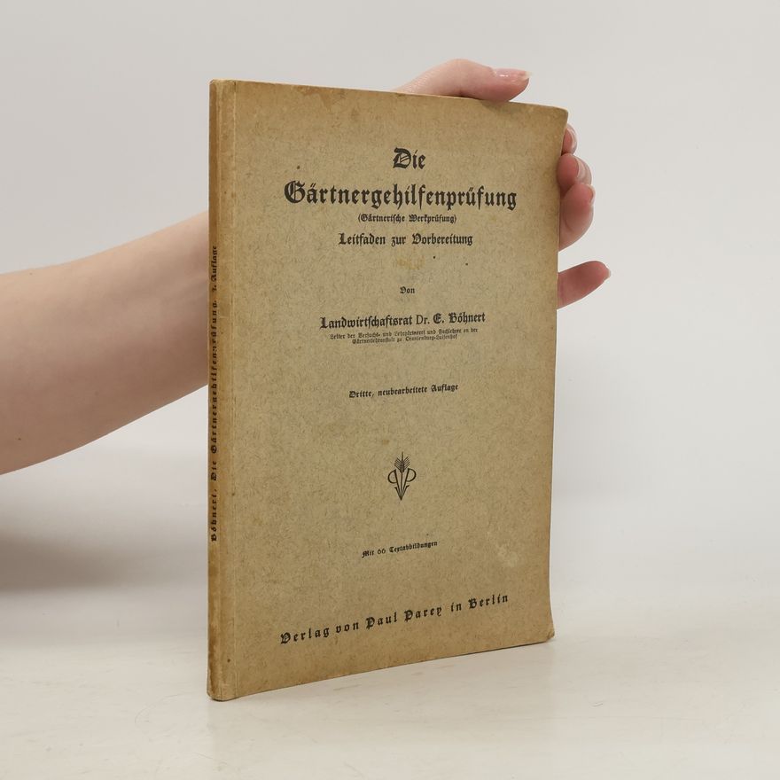 Erich Böhnert Die Gärtnergehilfenprüfung