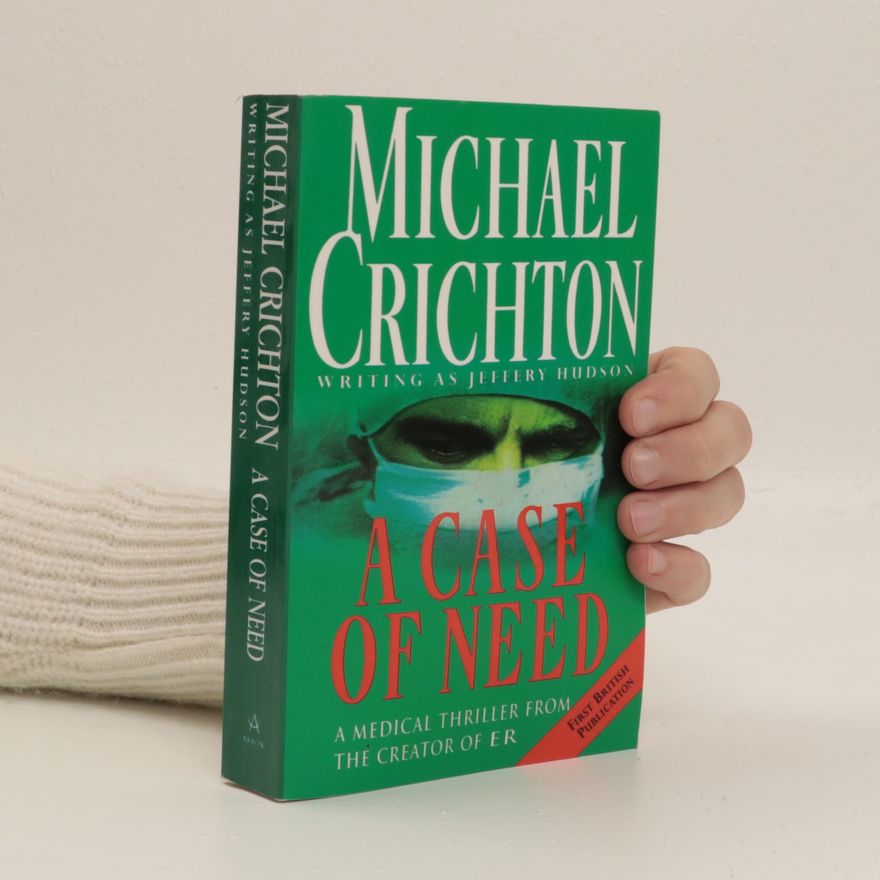 Michael Crichton A case of need
