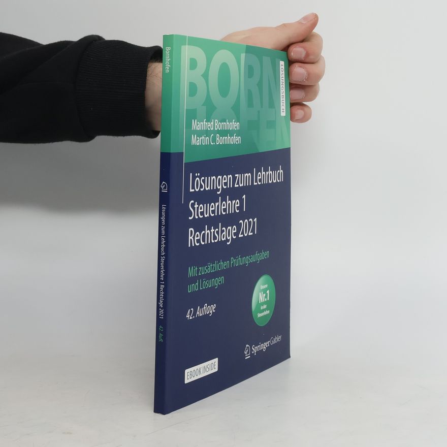 Manfred Bornhofen Lösungen zum Lehrbuch Steuerlehre 1 Rechtslage 2021