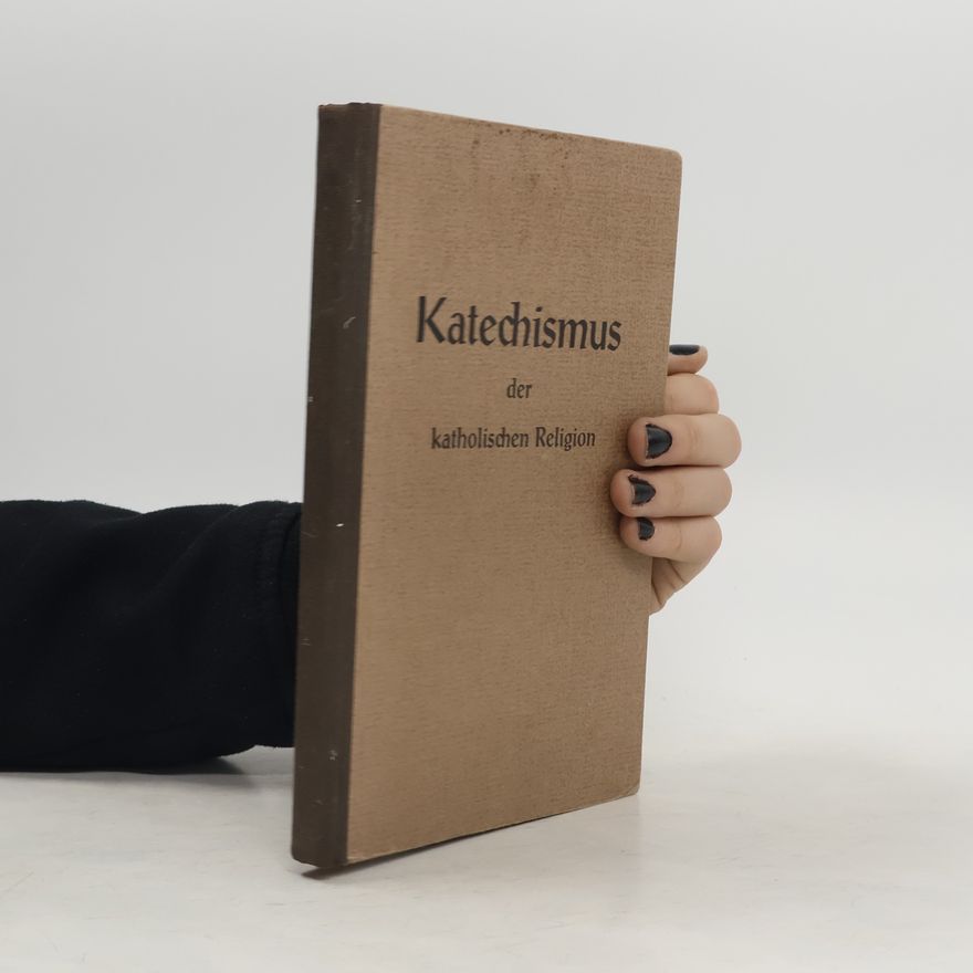 Kolektiv autorů Katechismus der katholischen Religion