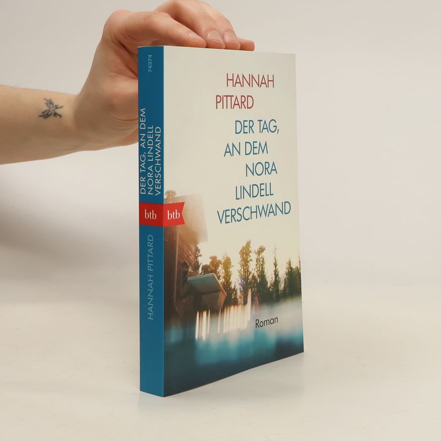 Hannah Pittard Der Tag, an dem Nora Lindell verschwand