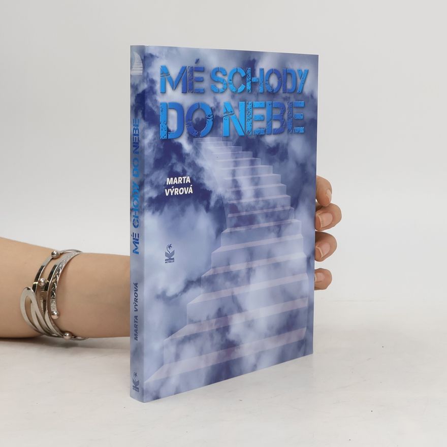Marta Výrová Mé schody do nebe