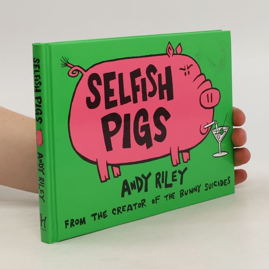 Andy Riley Selfish Pigs