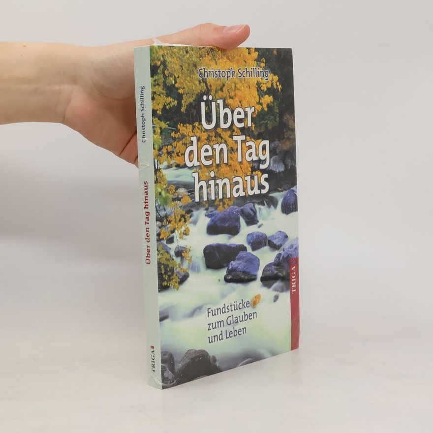 Christoph Schilling Über den Tag hinaus