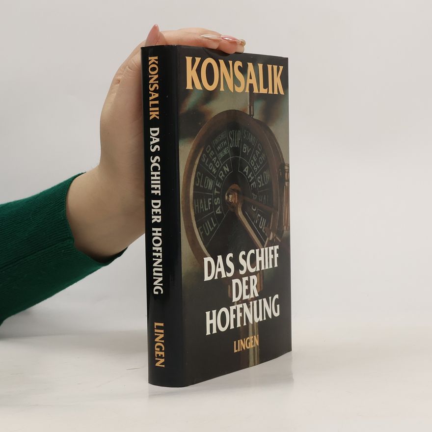 Heinz Günther Konsalik Das Schiff der Hoffnung