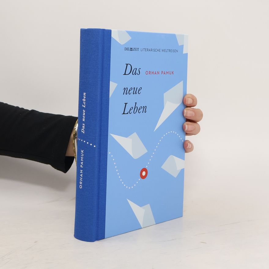 Orhan Pamuk Das neue Leben