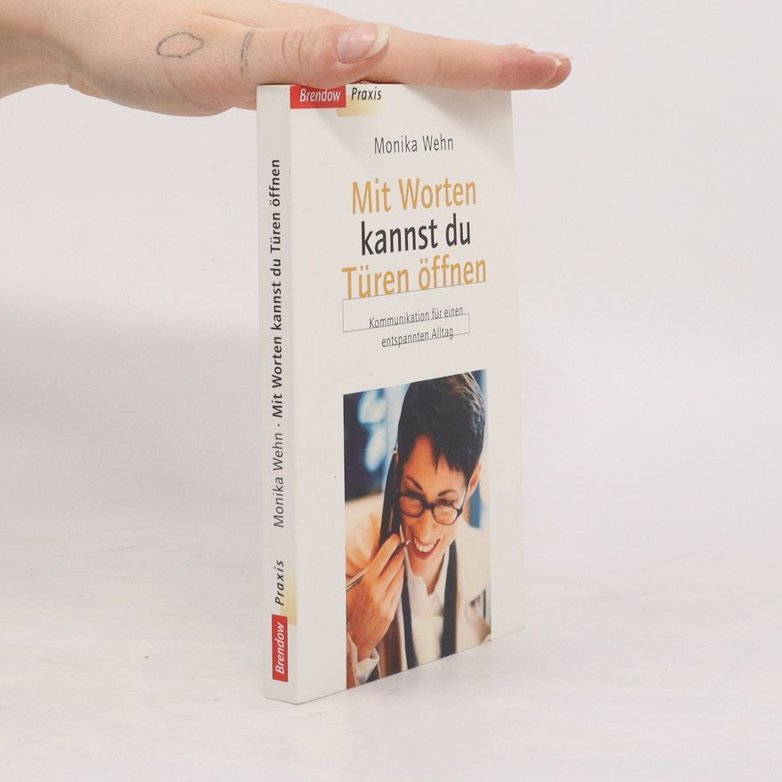 Monika Wehn Mit Worten kannst du Türen öffnen