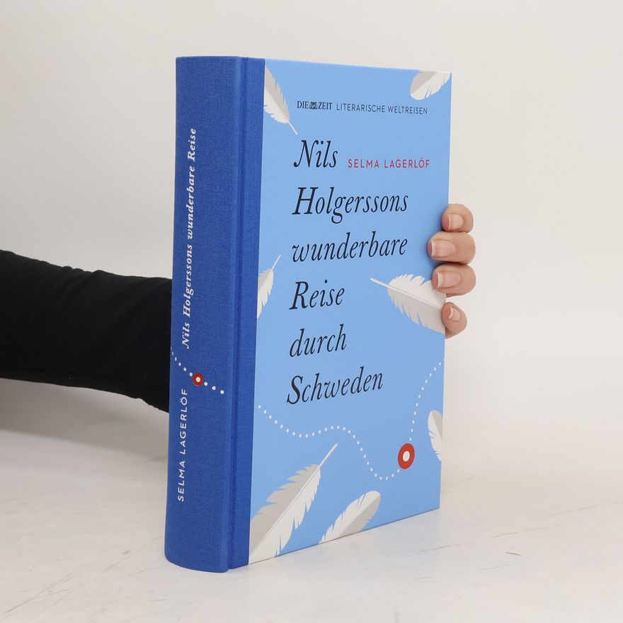 Selma Lagerlöf Nils Holgerssons wunderbare Reise durch Schweden