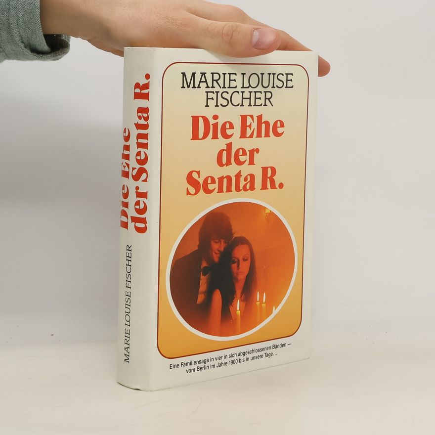 Marie Louise Fischer Die Ehe der Senta R.