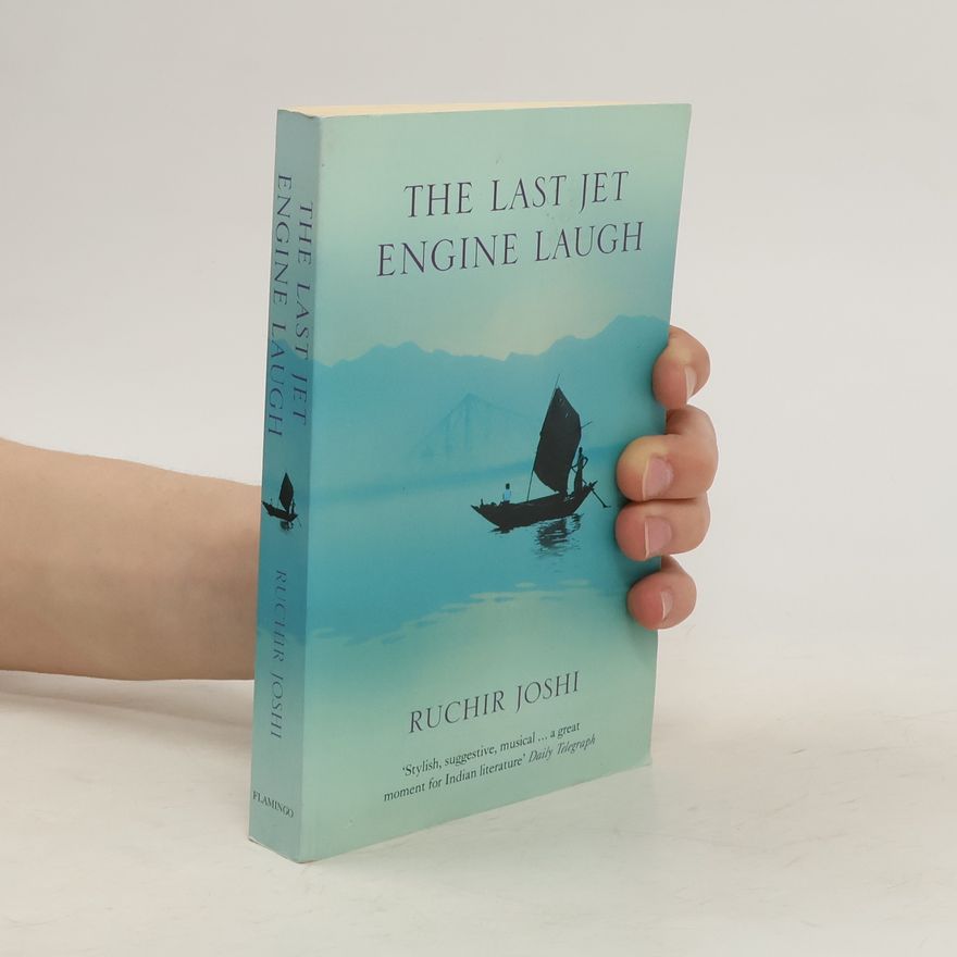 Ruchir Joshi The last jet. Engine laugh