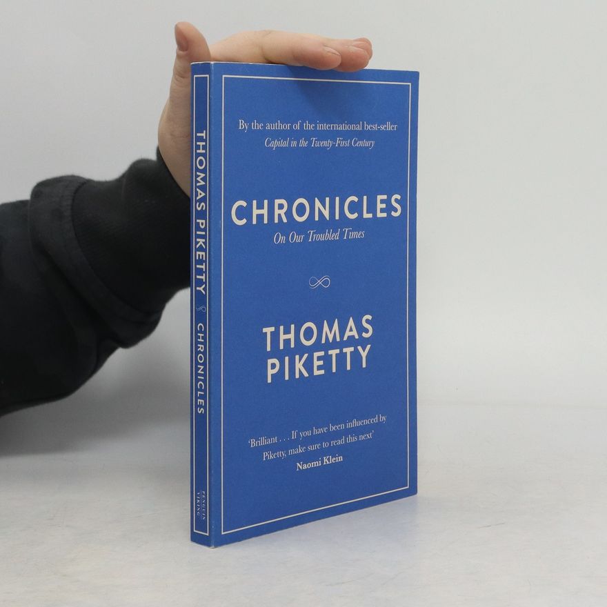 Thomas Piketty Chronicles : On our Troubled Times