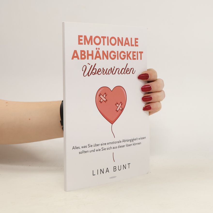 Lina Bunt Emotionale Abhängigkeit Überwinden