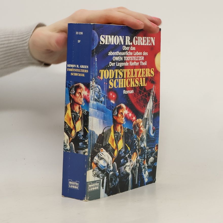 Simon R. Green Todtsteltzers Schicksal. Über das abentheuerliche Leben des Owen Todtsteltzer. Der Legende fünfter Theil