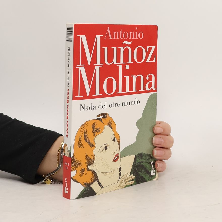 Antonio Muñoz Molina Nada del otro mundo