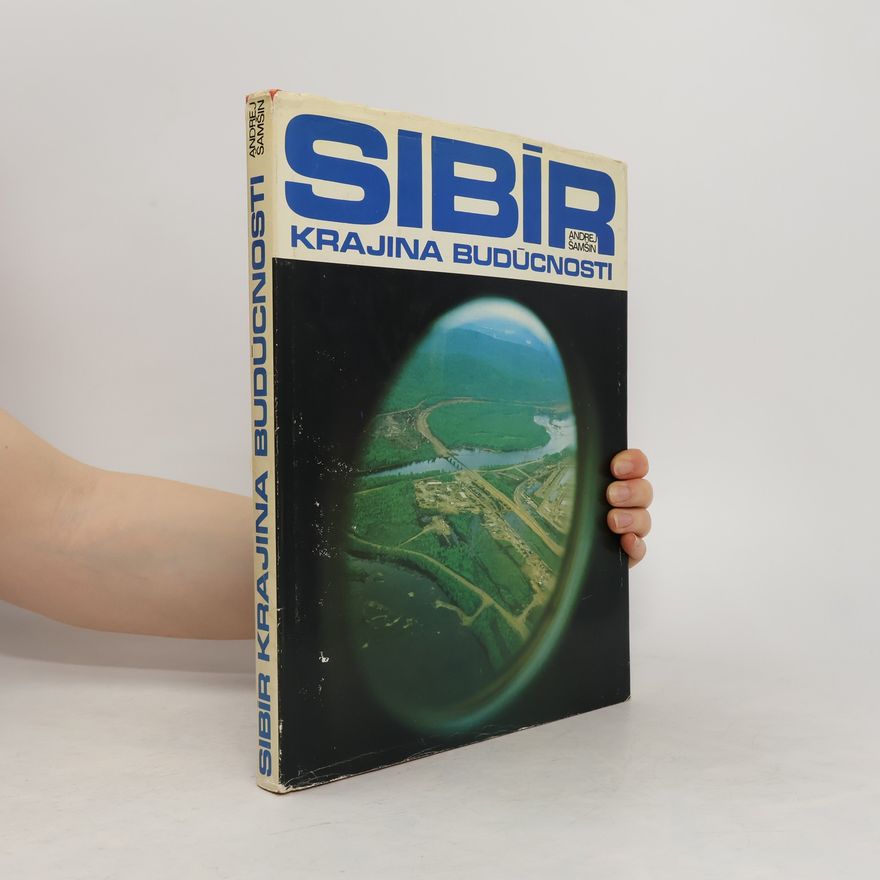 Šamšin Andrej Sibír. Krajina budúcnosti