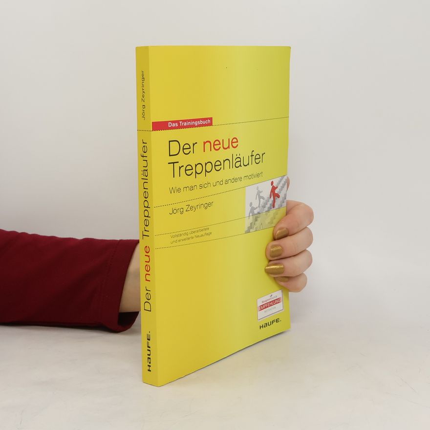 Jörg Zeyringer Der neue Treppenläufer - wie man sich und andere motiviert