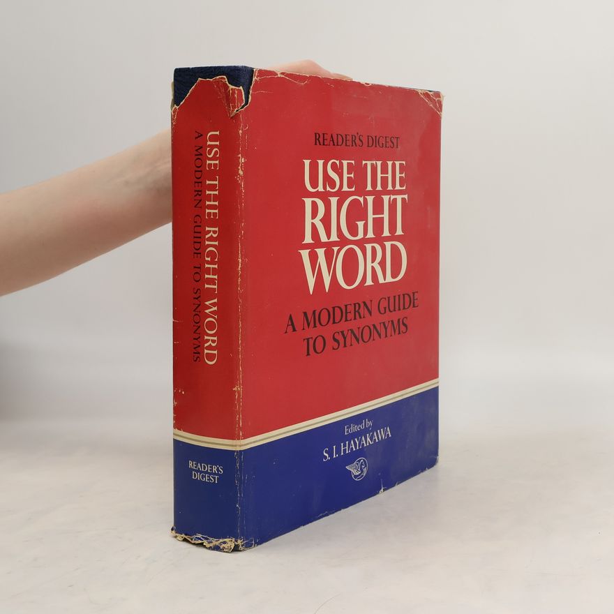 S. I. Hayakawa Use the Right Word