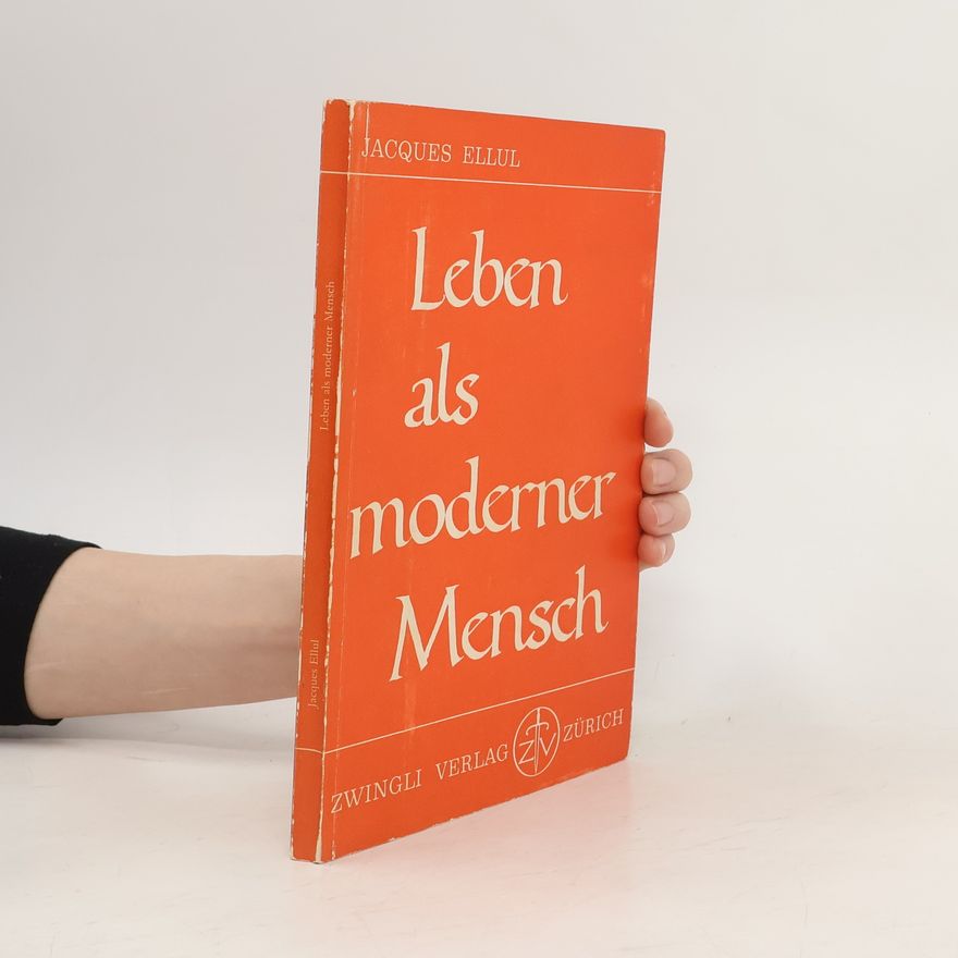 Jacques Ellul Leben als moderner Mensch