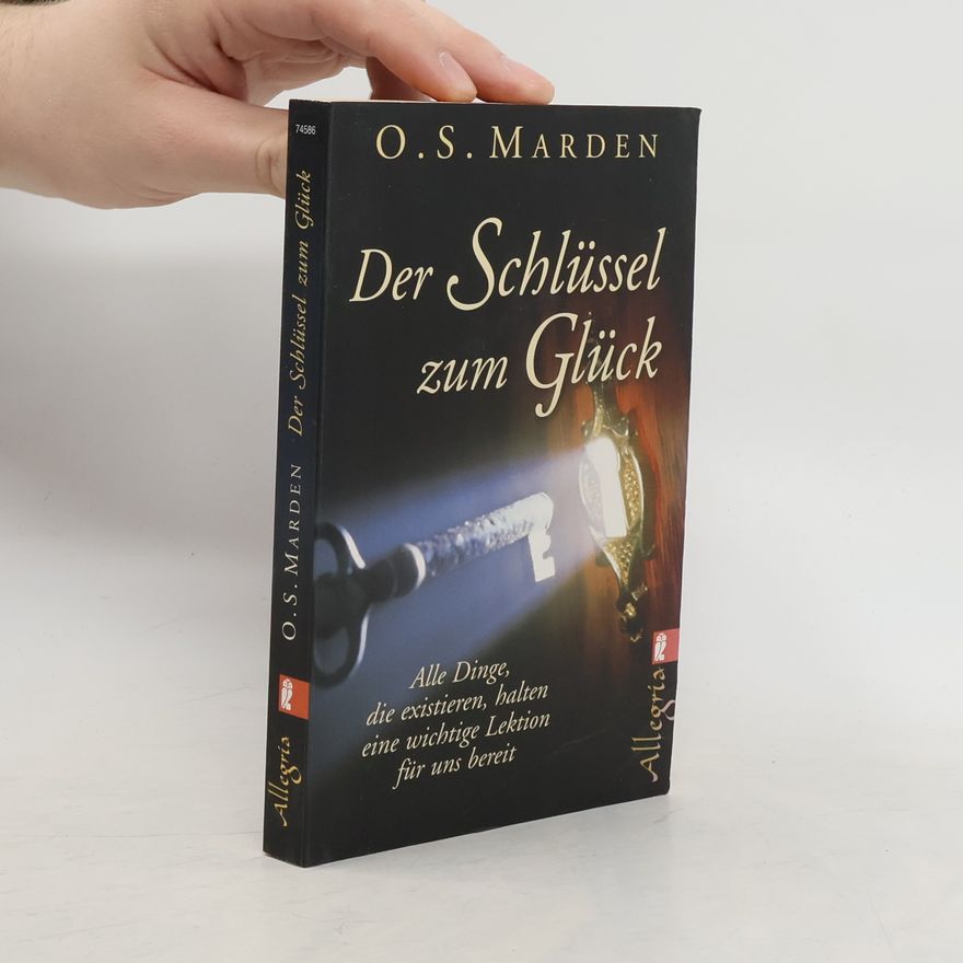 Orison Swett Marden Der Schlüssel zum Glück