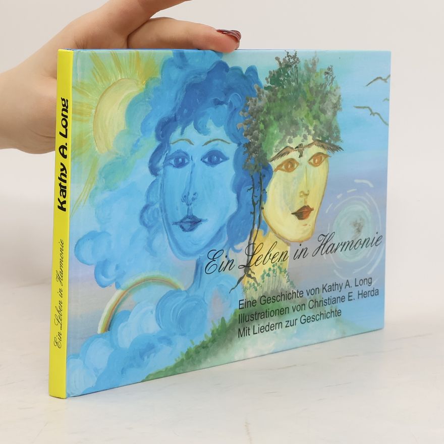 Kathy A. Long Ein Leben in Harmonie