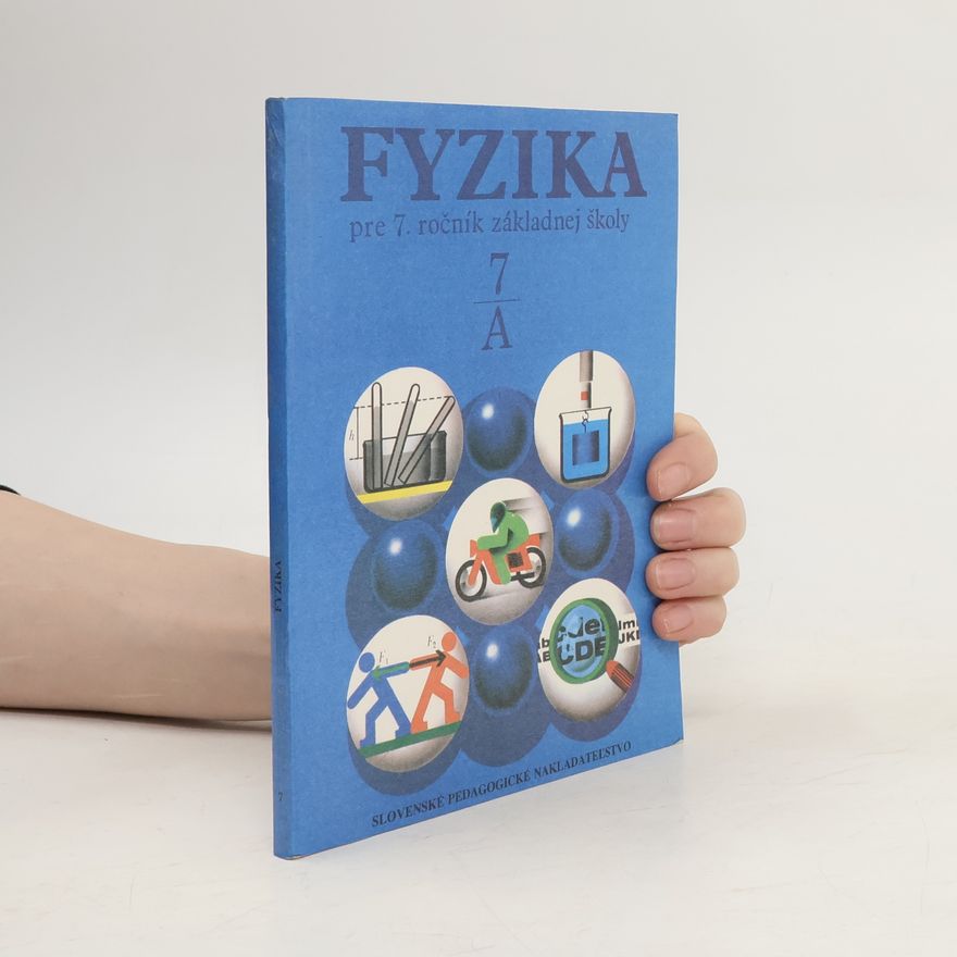 Jiří Bohuněk Fyzika pre 7. ročník základnej školy. Časť A