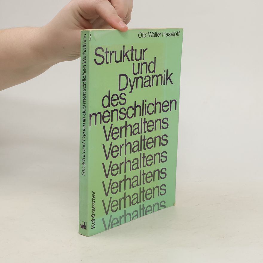 Otto Walter Haseloff Struktur und Dynamik des menschlichen Verhaltens