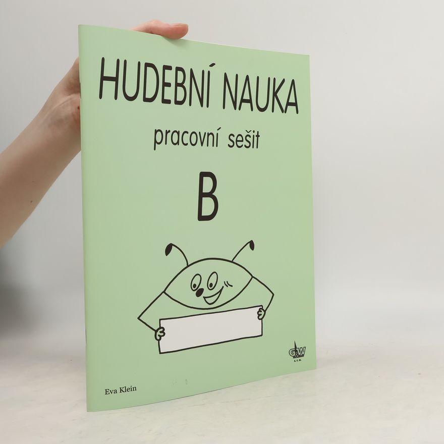 Eva Klein Hudební nauka. Pracovní sešit B